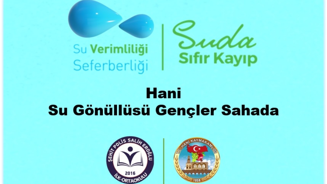 HANİ'DE SU GÖNÜLLÜSÜ GENÇLER SAHADA PROJE AKIŞI